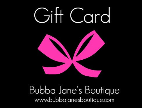 Gift Card - BubbaJane's Boutique